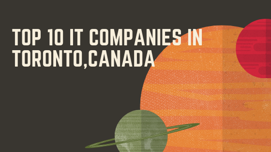 Top 10 IT Companies in Toronto Canada