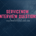 top-Servicenow Interview Questions-bangalore-india
