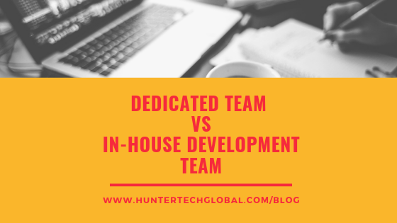 Dedicated Team Vs In-house software development team 2019