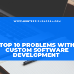 Top 10 Problems with custom software development and how to avoid them in 2019