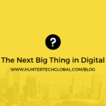 The Next Big Thing in Digital